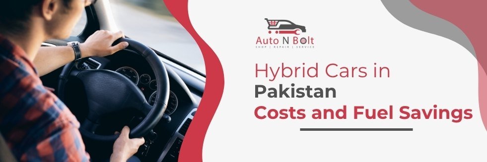 Hybrid cars in Pakistan compared for purchase costs, fuel savings, running expenses, and maintenance requirements.